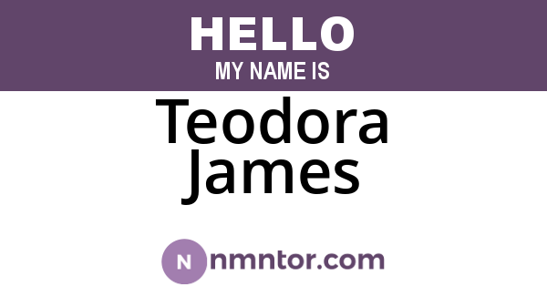 Teodora James