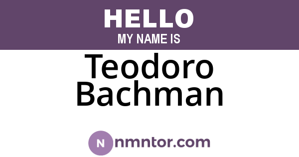 Teodoro Bachman