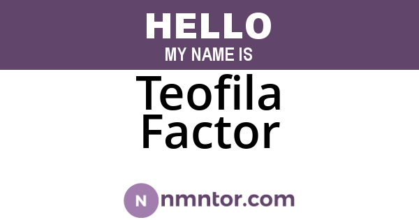 Teofila Factor