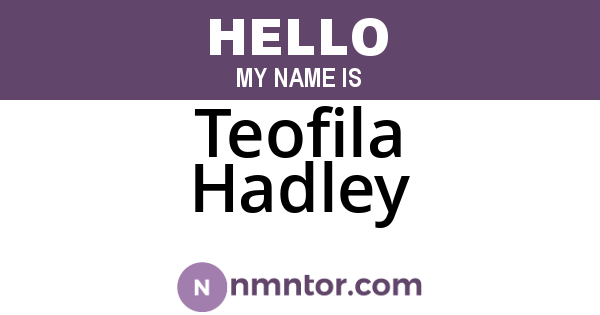 Teofila Hadley