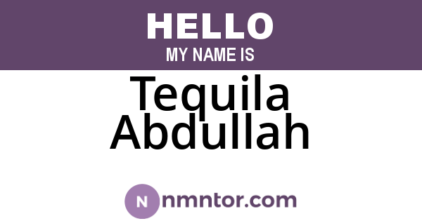 Tequila Abdullah