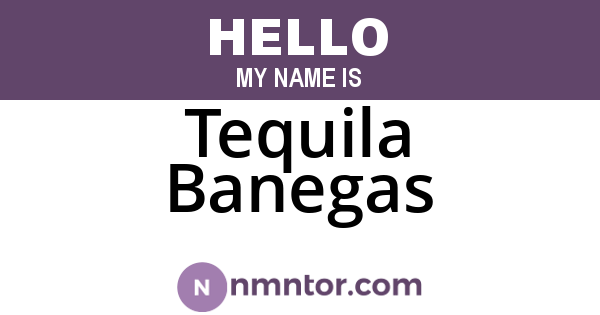 Tequila Banegas