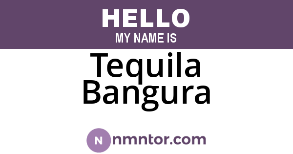 Tequila Bangura