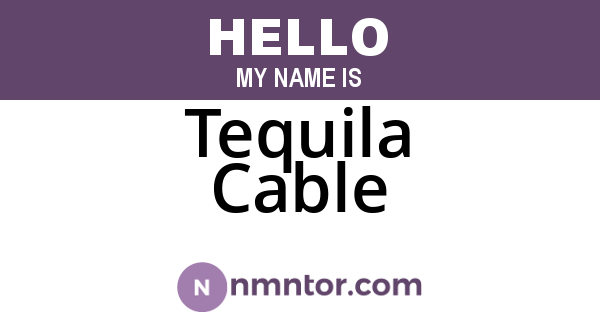 Tequila Cable