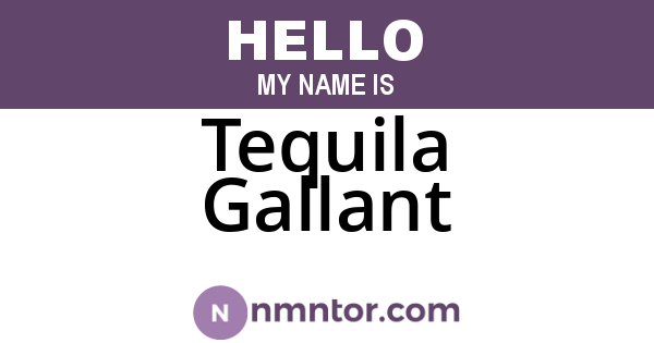 Tequila Gallant