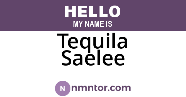 Tequila Saelee