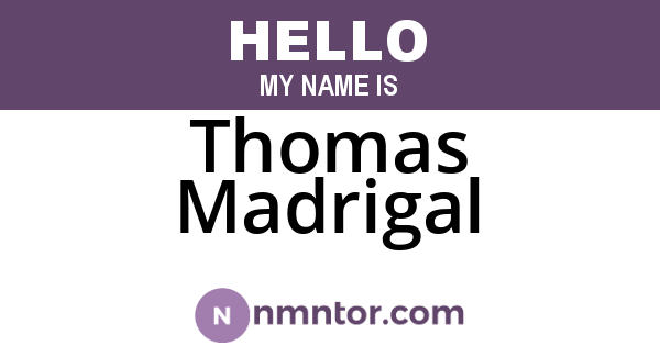 Thomas Madrigal