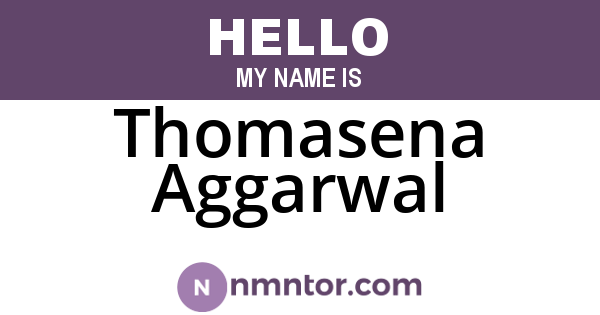 Thomasena Aggarwal