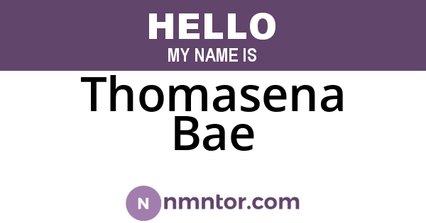 Thomasena Bae