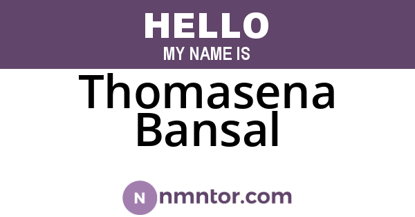 Thomasena Bansal
