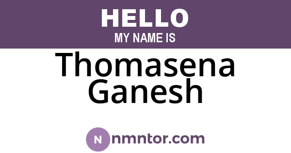 Thomasena Ganesh