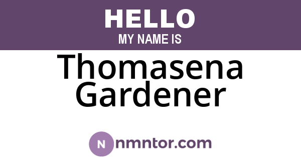 Thomasena Gardener