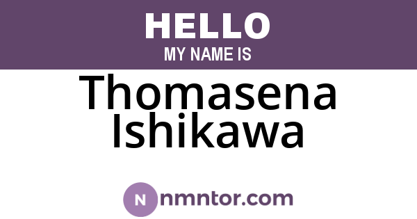 Thomasena Ishikawa
