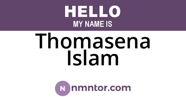 Thomasena Islam