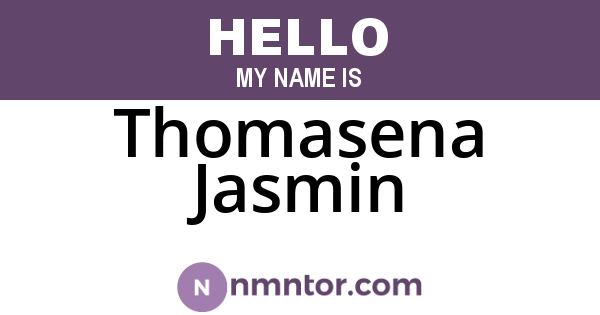 Thomasena Jasmin