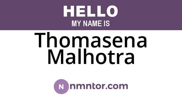 Thomasena Malhotra