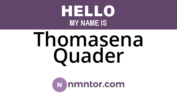 Thomasena Quader