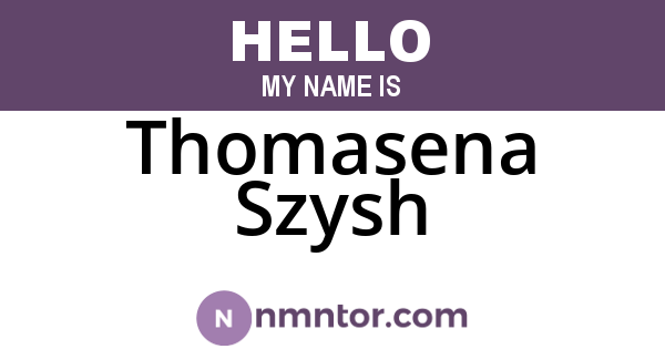 Thomasena Szysh
