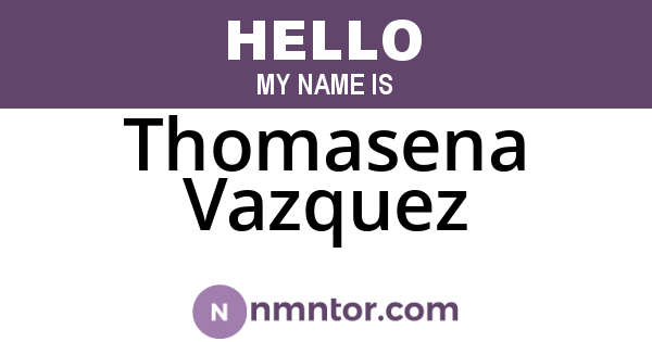 Thomasena Vazquez