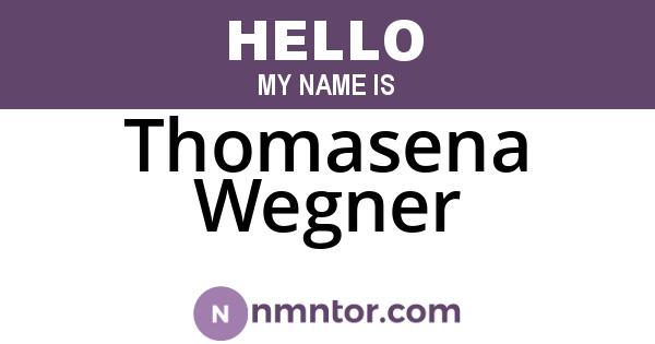 Thomasena Wegner