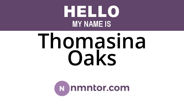 Thomasina Oaks