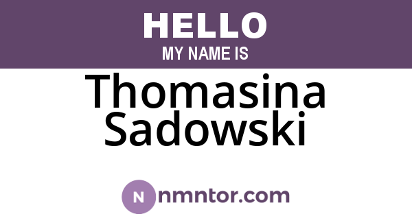 Thomasina Sadowski