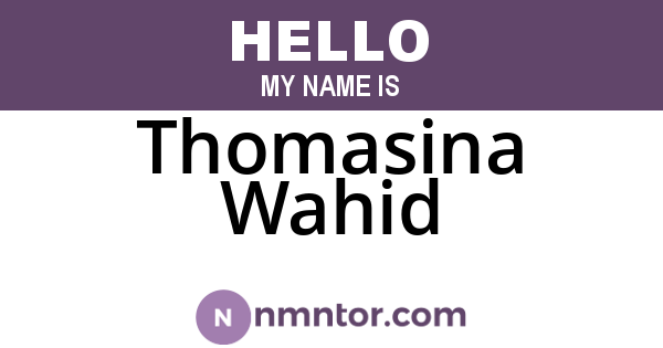 Thomasina Wahid