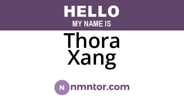 Thora Xang
