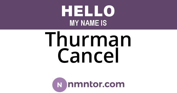 Thurman Cancel