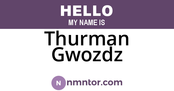 Thurman Gwozdz