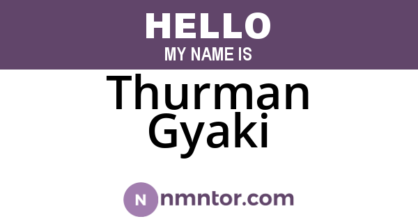 Thurman Gyaki