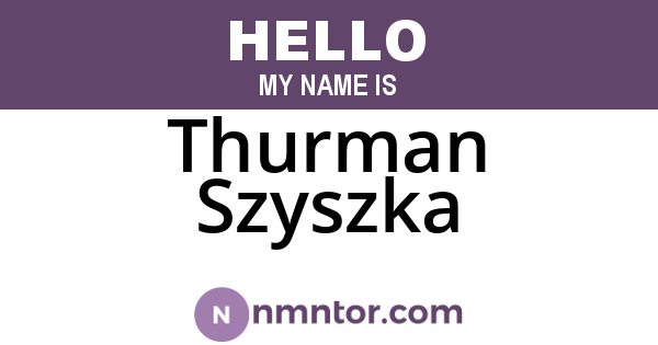 Thurman Szyszka