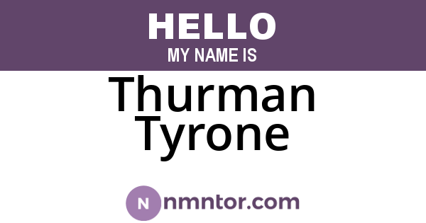 Thurman Tyrone