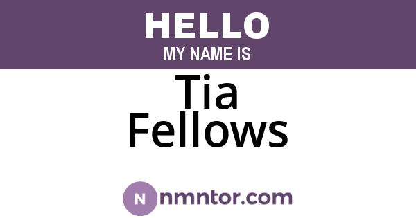 Tia Fellows