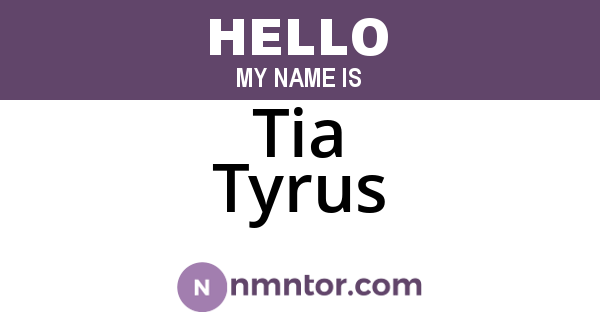 Tia Tyrus