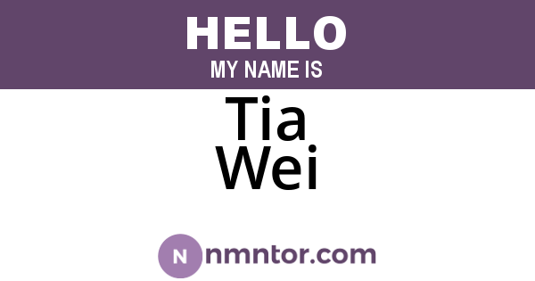 Tia Wei