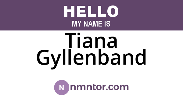 Tiana Gyllenband