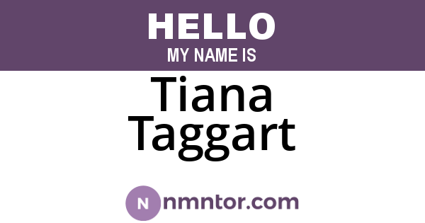 Tiana Taggart