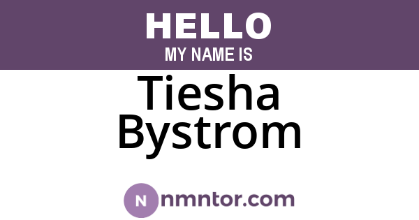 Tiesha Bystrom
