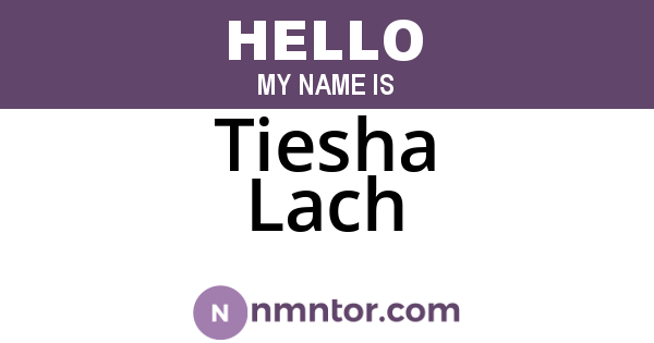 Tiesha Lach