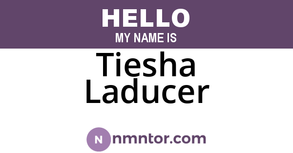 Tiesha Laducer