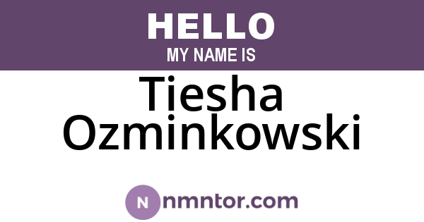 Tiesha Ozminkowski