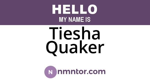 Tiesha Quaker