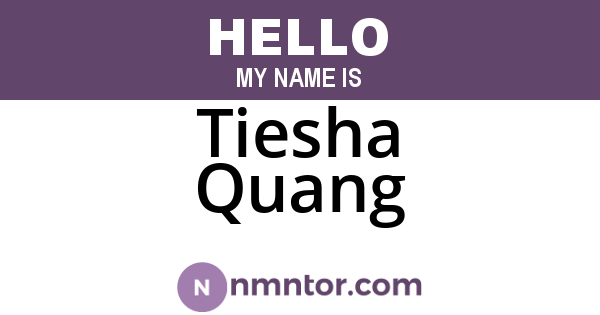 Tiesha Quang