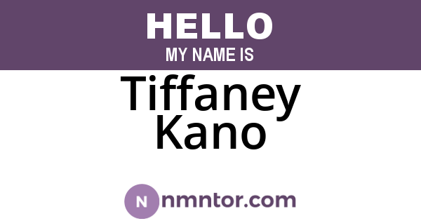 Tiffaney Kano