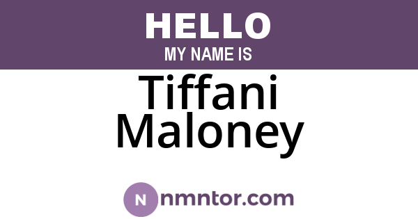 Tiffani Maloney