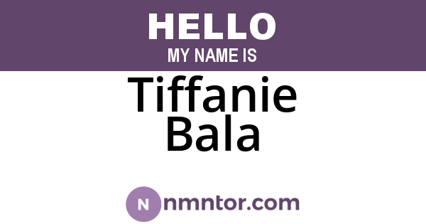 Tiffanie Bala
