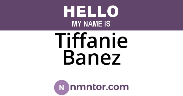Tiffanie Banez