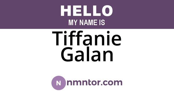 Tiffanie Galan