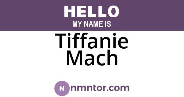 Tiffanie Mach